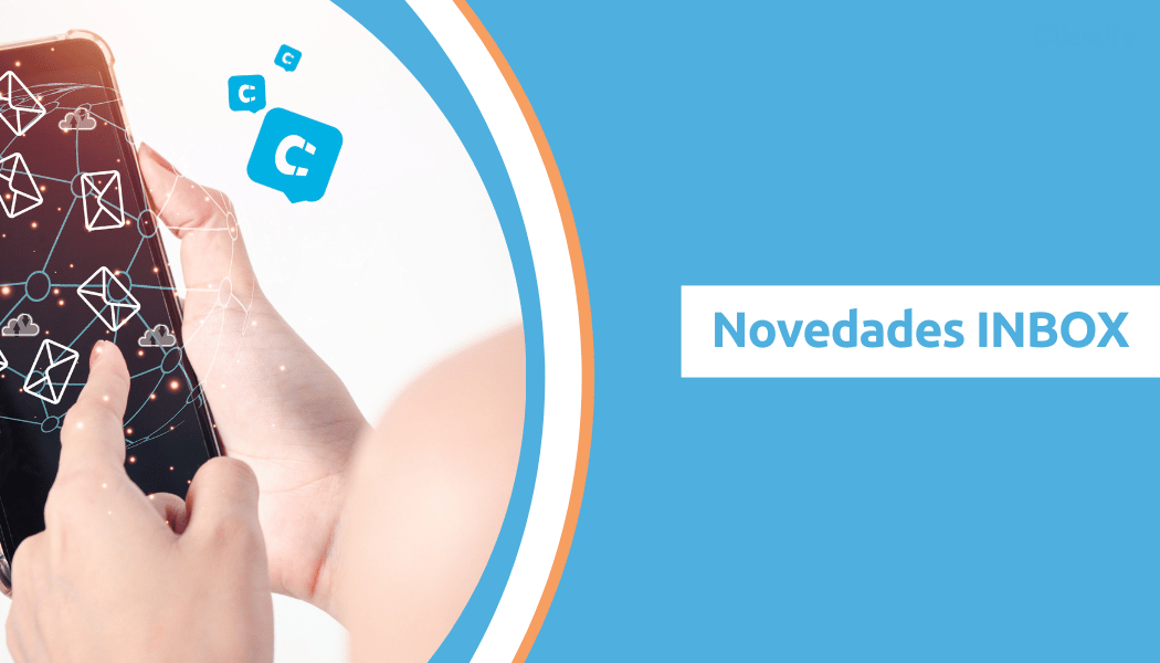 Novedades en INBOX, nuestra APP con integración de WhatsApp.